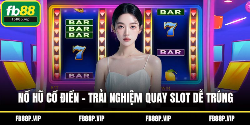 Nổ hũ cổ điển